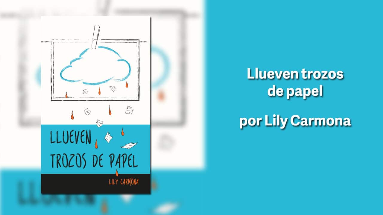 Llueven trozos de papel por Lily Carmona – Libros Lésbicos