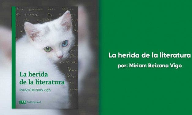 La Herida de la Literatura: un libro interesante, trabajado, emocional y sincero