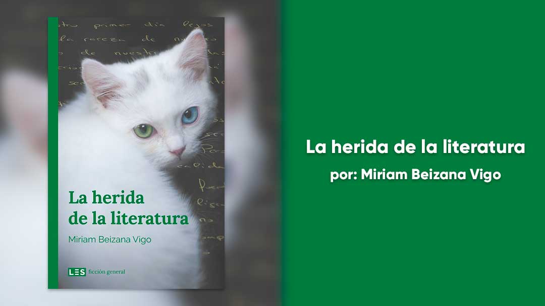 La Herida de la Literatura: un libro interesante, trabajado, emocional y sincero