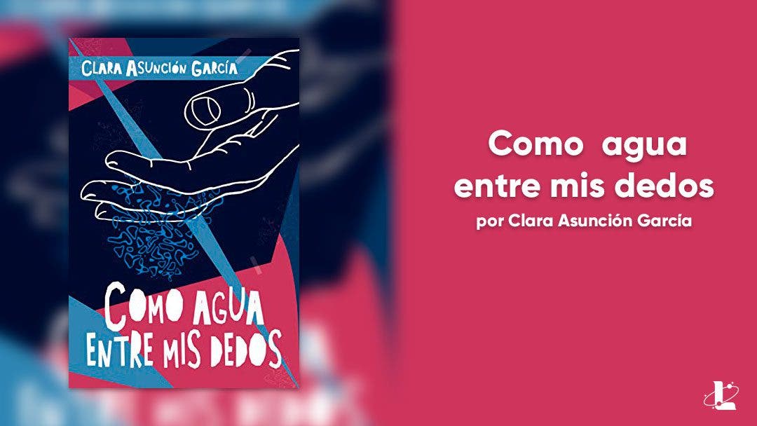 Como agua entre mis dedos: una novela romántica con muchísimo humor