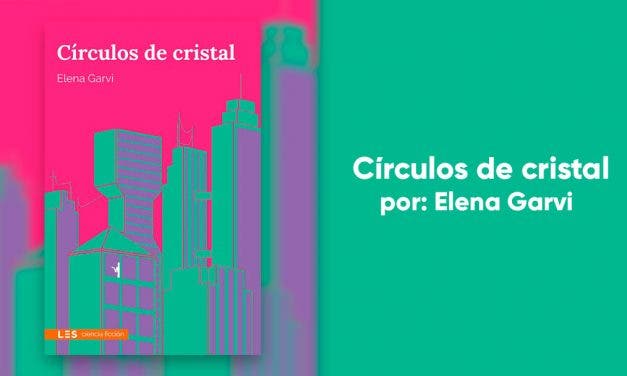 Círculos de cristal: una lectura ágil y emocionante con la que pasarás muy buenos ratos