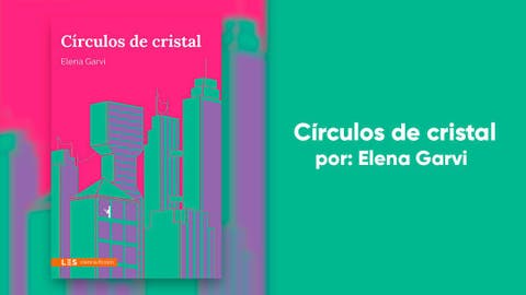 Círculos de cristal: una lectura ágil y emocionante con la que pasarás muy buenos ratos