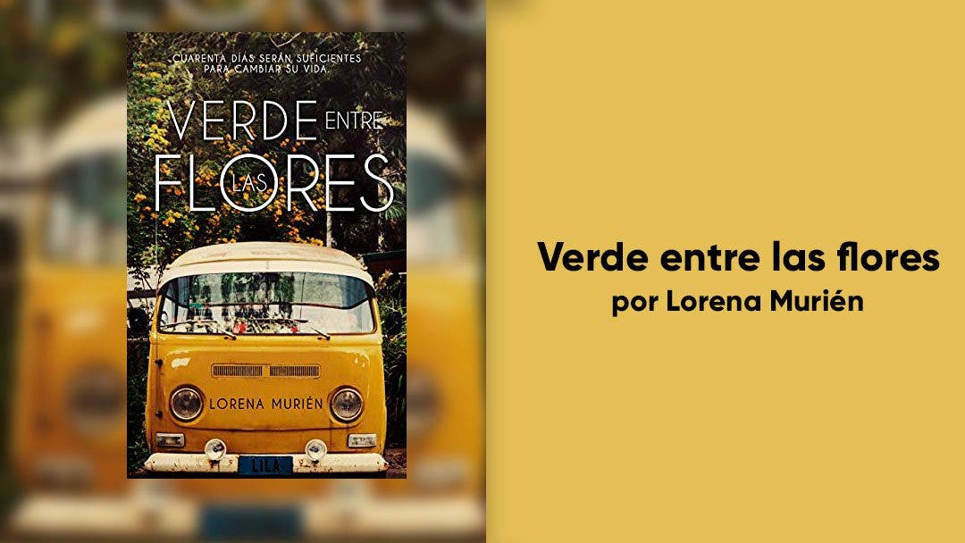 Verde entre las flores: una historia cargada de esperanza y de amor