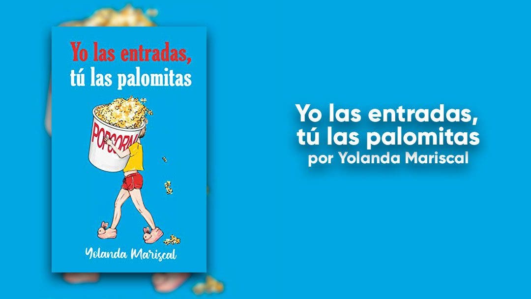 Yo las entradas, Tú las palomitas: una novela desenfadada y muy entretenida