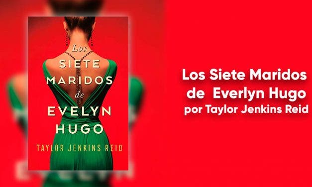 Los siete maridos de Evelyn Hugo un libro que te va remover todo por dentro