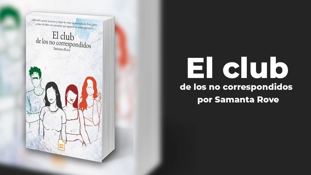 El club de los no correspondidos: una lectura sobre amores adolescentes para disfrutar