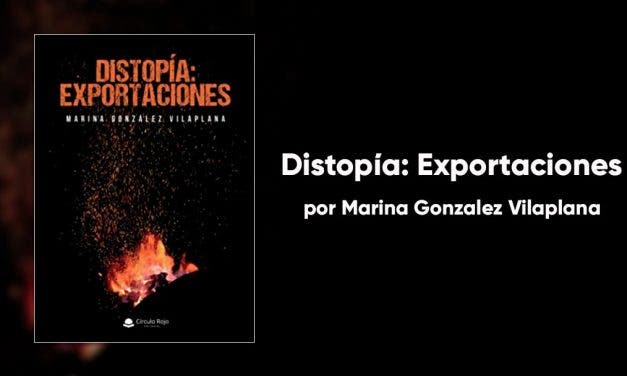 Distopía: Exportaciones una novela que auna acción y conflicto con romance