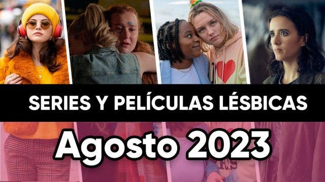 Películas y series lésbicas que se estrenan en agosto