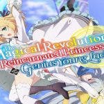 The Magical Revolution of the Reincarned Princcess and the Genious Young Lady