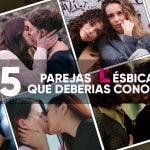 15 Parejas lésbicas de la ficción que debes conocer