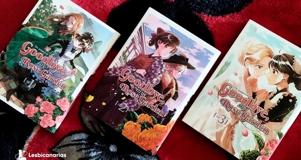Goodbye, my rose garden: un romance sáfico de épica