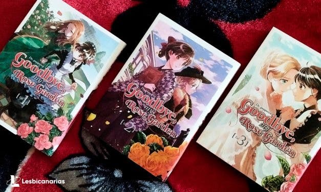 Goodbye, my rose garden: un romance sáfico de épica