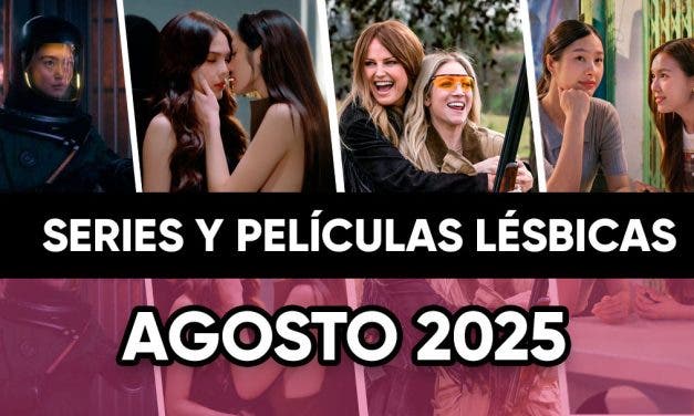 Películas y series lésbicas que no te puedes perder en agosto de 2025